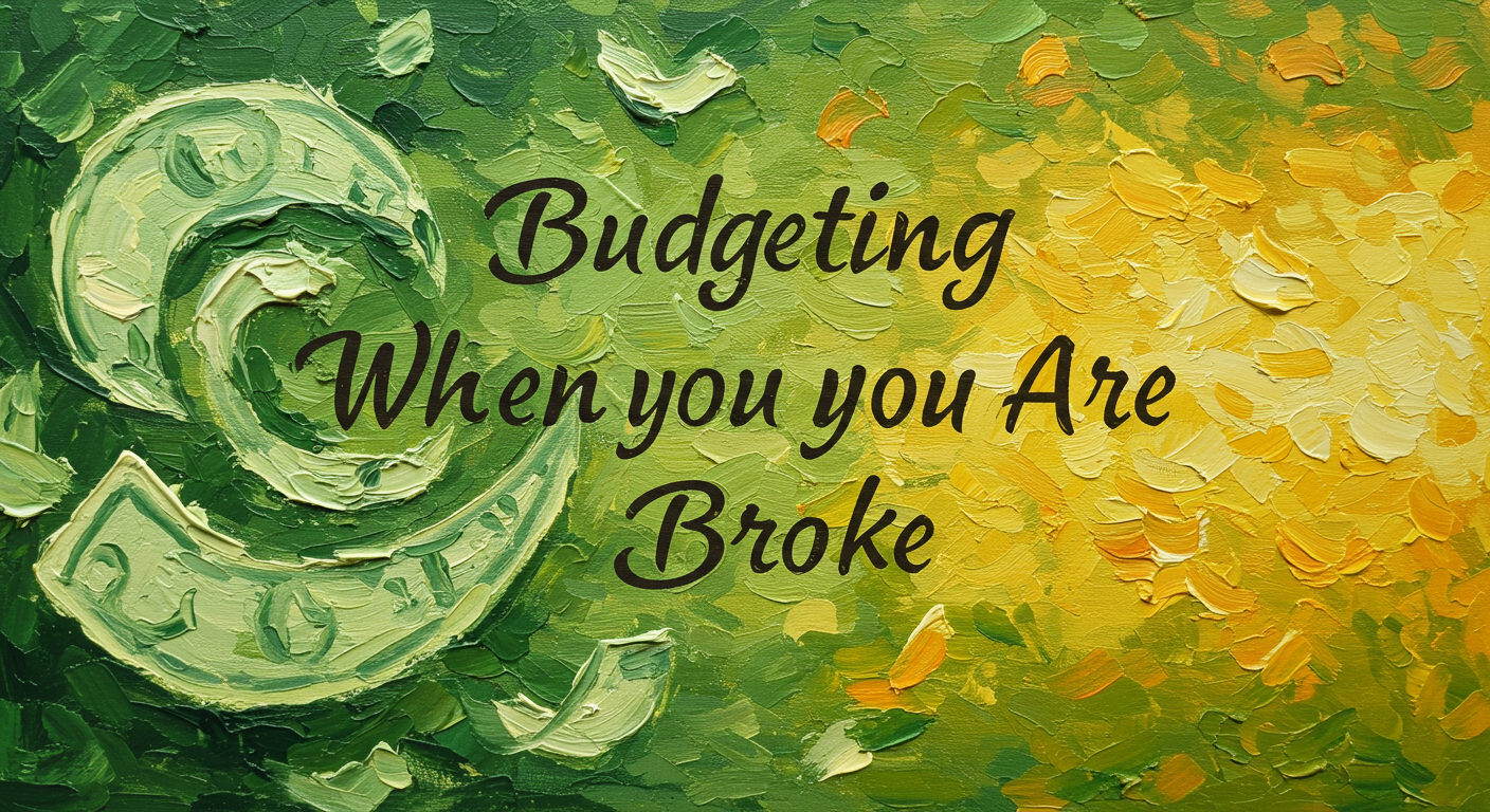 Budgeting When You’re Broke